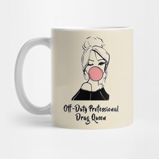 Off Duty Drag Queen 2 Mug